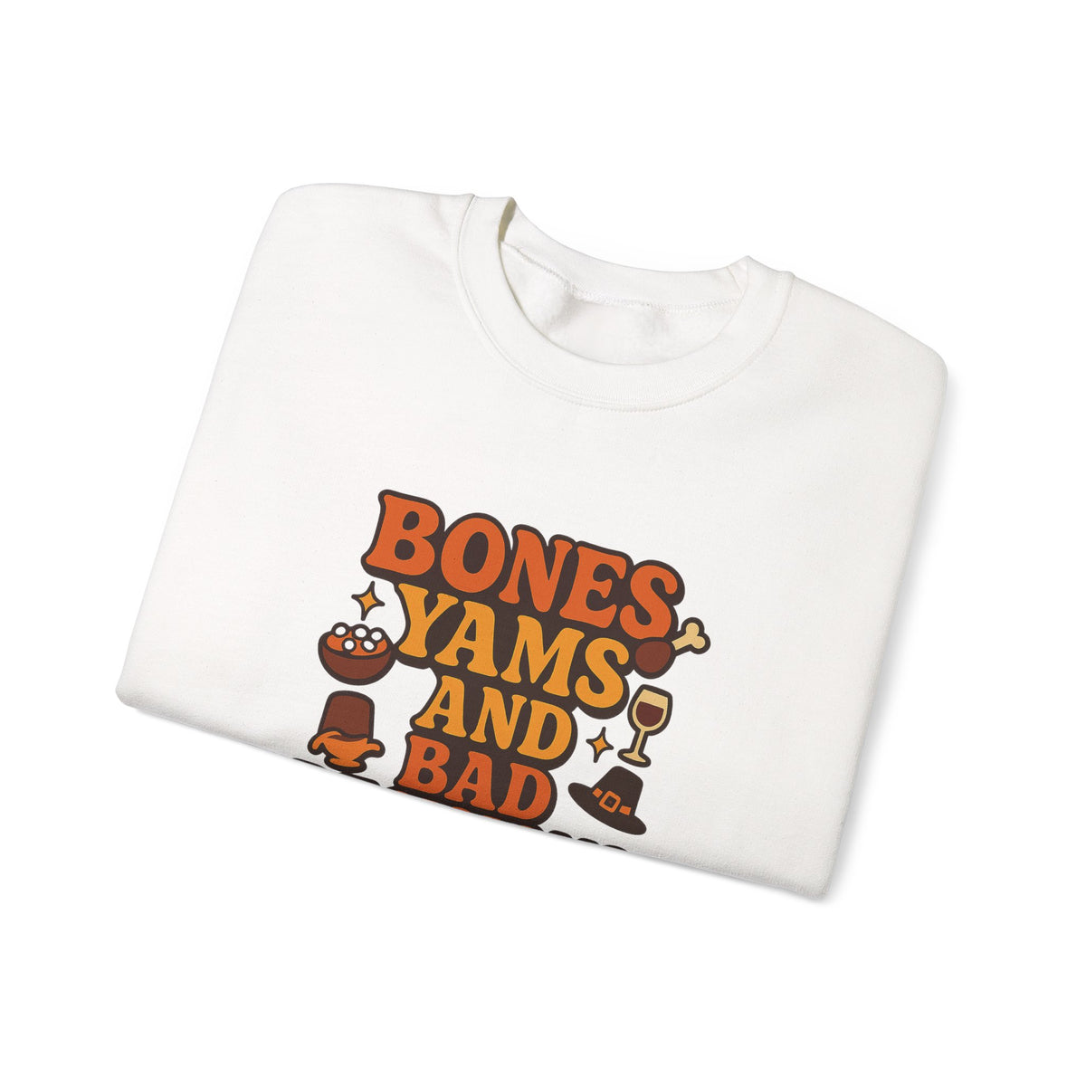 Funny Thanksgiving Sweatshirt – Bones, Yams, and Bad Decisions Retro Design