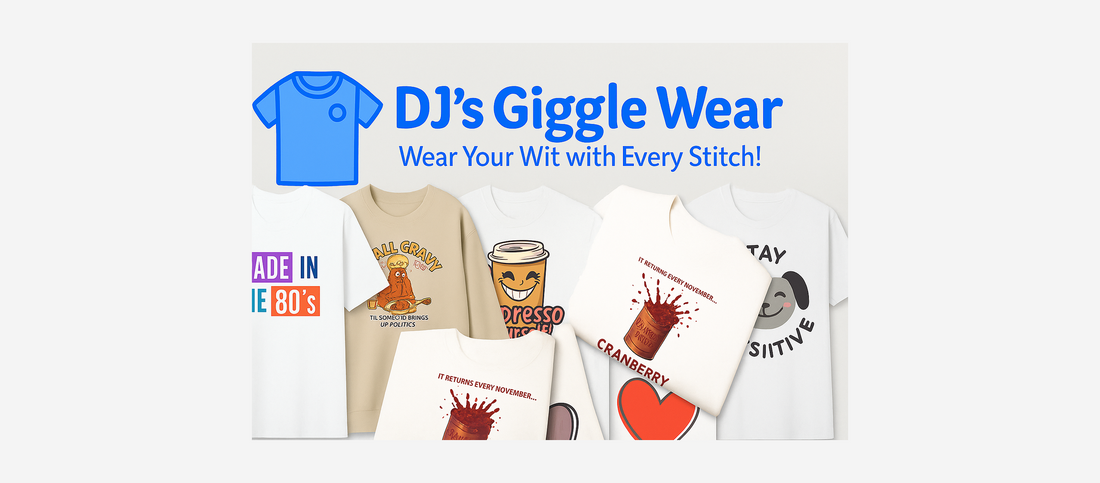 DJ’s Giggle Wear national launch — logo with funny graphic tees and sweatshirts showcasing the brand’s feel-good, humor-driven designs.
