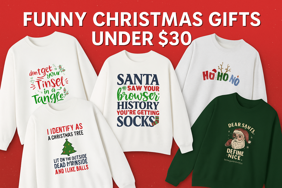 Collage of five funny Christmas sweatshirts from DJ’s Giggle Wear, featuring “Tinsel in a Tangle,” “I Identify as a Christmas Tree,” “Santa Saw Your Browser History,” “Ho Ho No,” and “Dear Santa Define Nice,” promoting holiday gifts under $30.