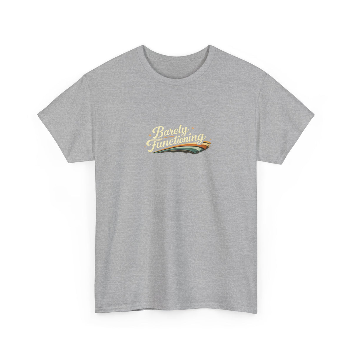 Barely Functioning Funny Shirt