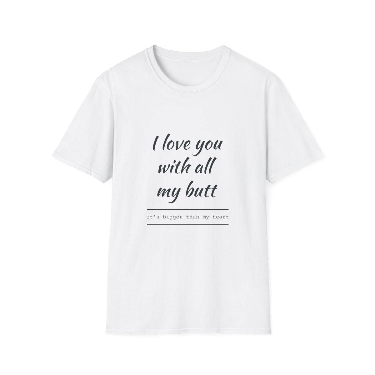Funny “I Love You With All My Butt” T-Shirt – Playful Romantic Gift Tee