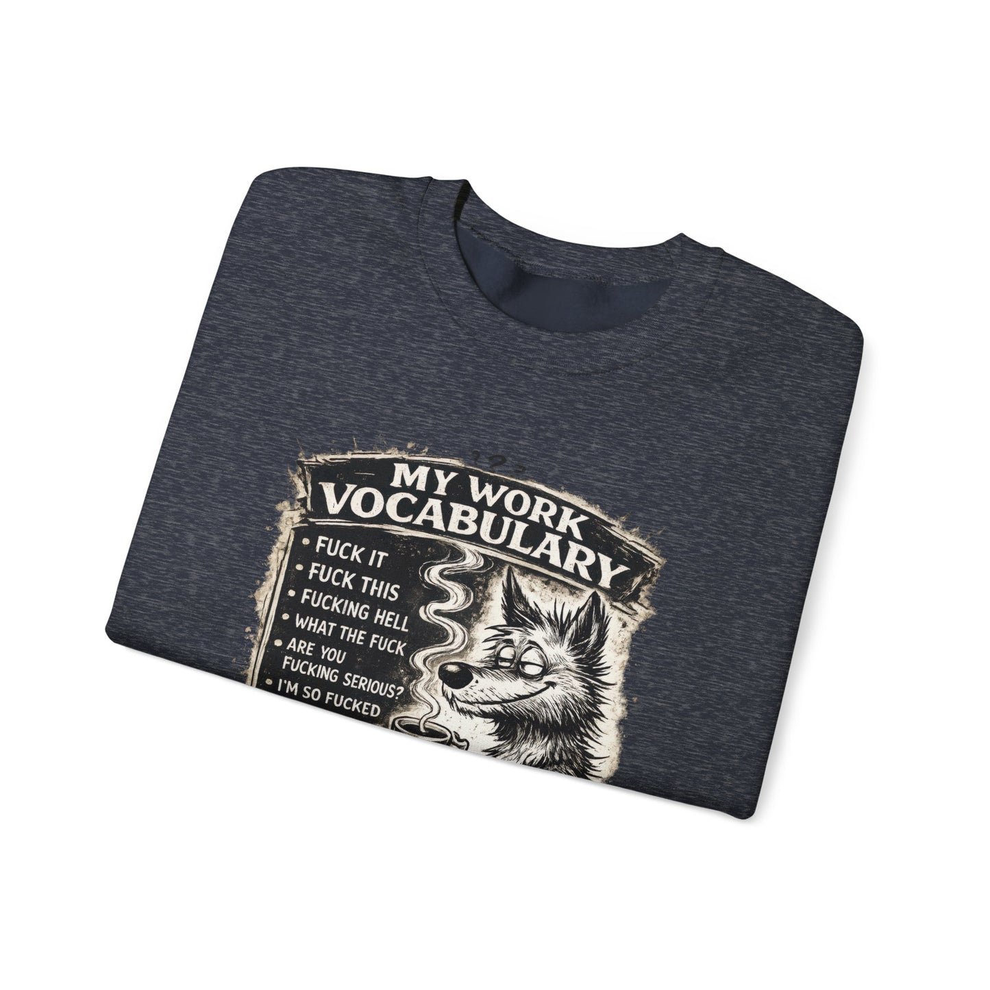 My Work Vocabulary Shirt | Funny Office Humor Graphic Sweatshirt