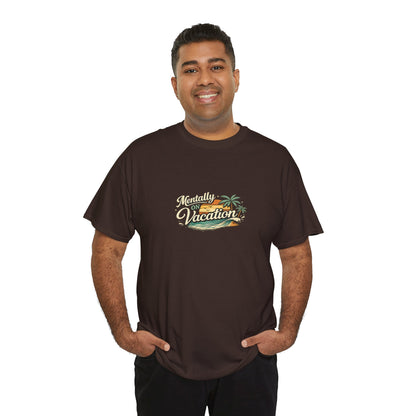 Mentally On Vacation Funny Shirt