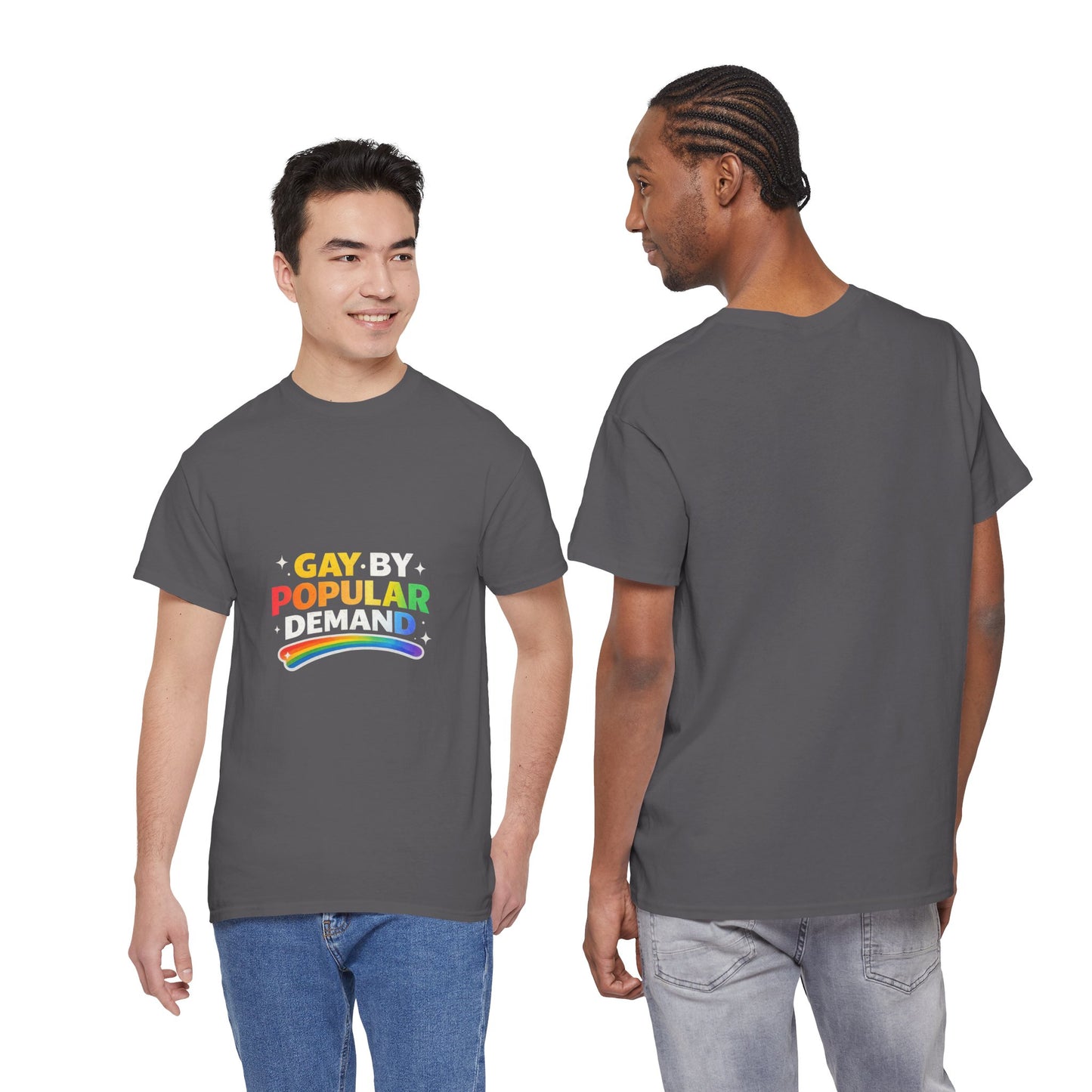 Gay by Popular Demand Shirt – Funny LGBTQ Pride Graphic Tee
