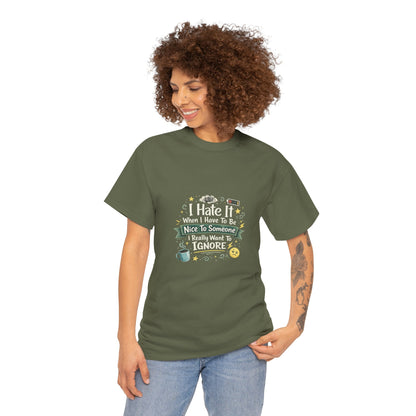 I Hate Being Nice Funny Relatable Shirt – Introvert Humor Tee for People Who Want to Ignore Everyone