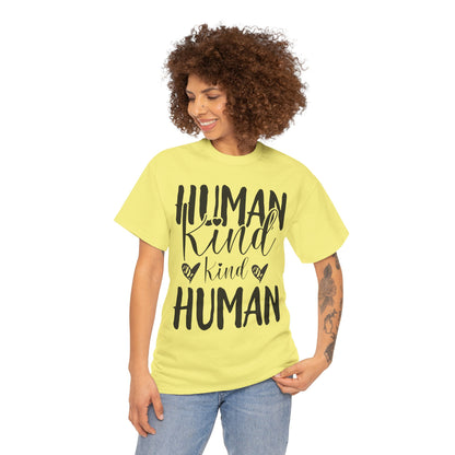 Human Kind, Kind Human” T-Shirt – Inspirational Kindness Quote Unisex Graphic Tee