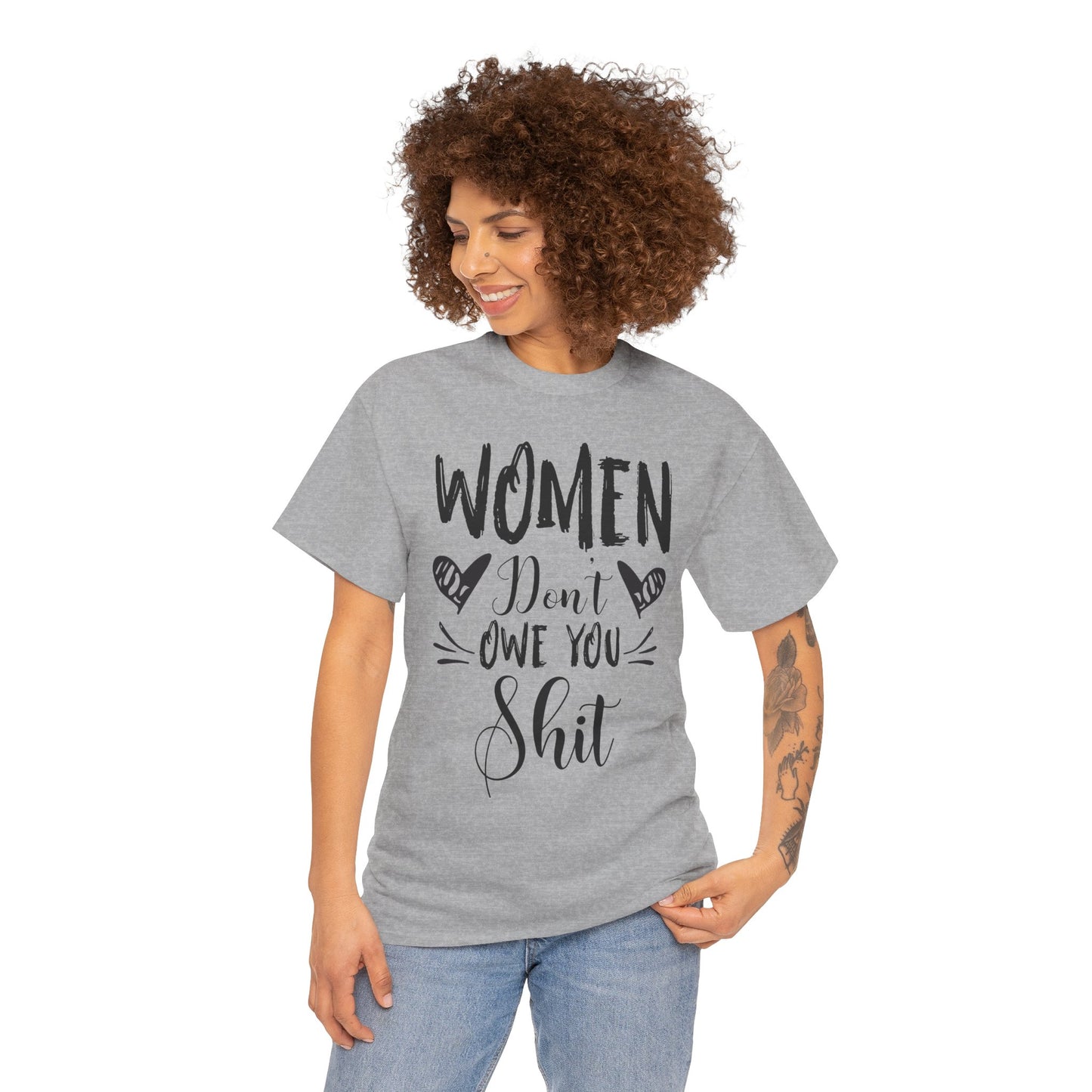 Women Don’t Owe You Shit T-Shirt — Feminist Statement Tee