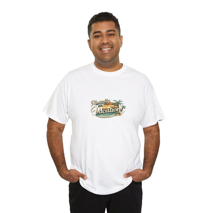 Mentally On Vacation Funny Shirt