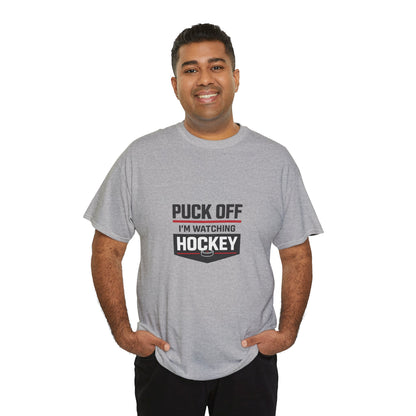 Hockey Fan Tee — "Puck Off I'm Watching Hockey" Graphic T-Shirt