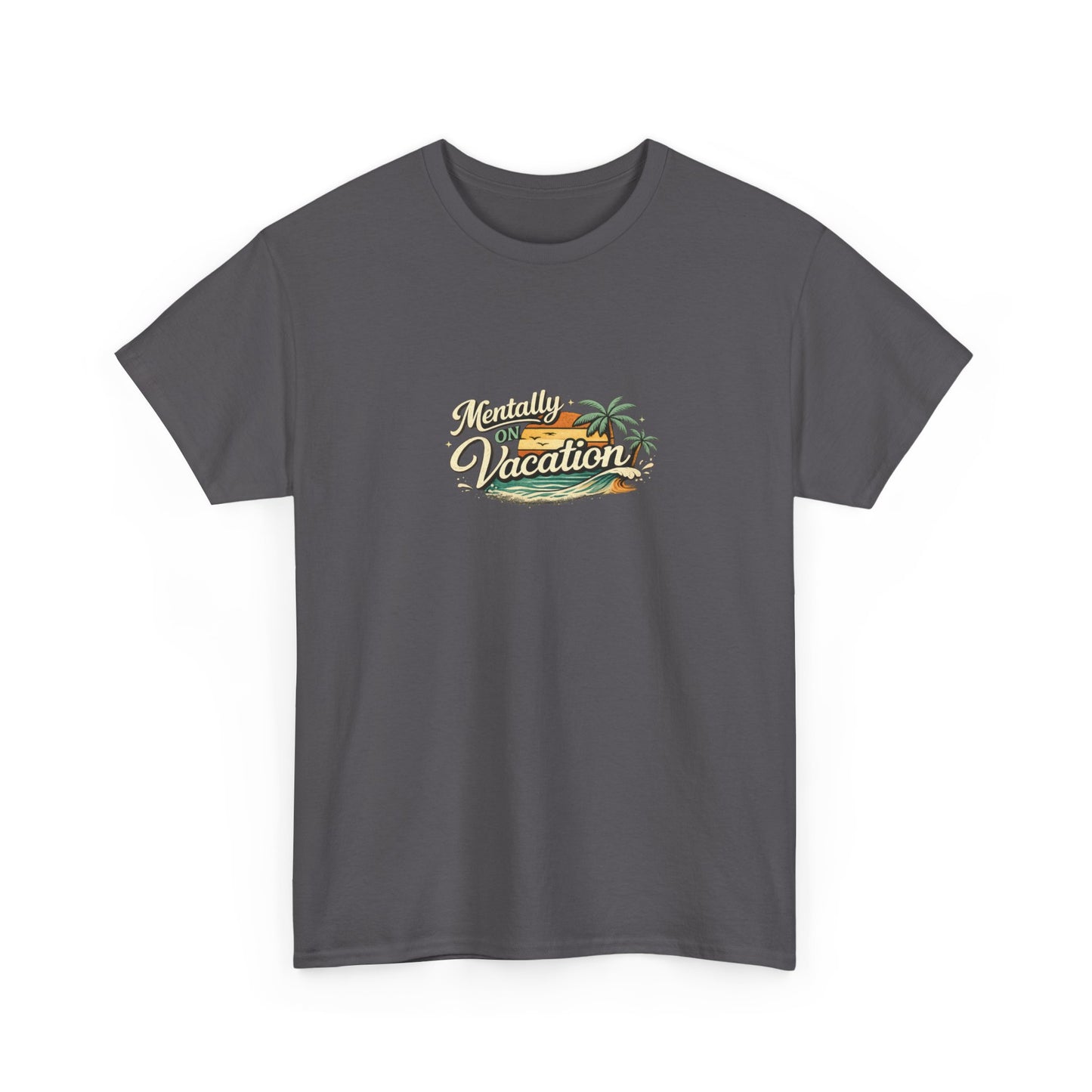 Mentally On Vacation Funny Shirt