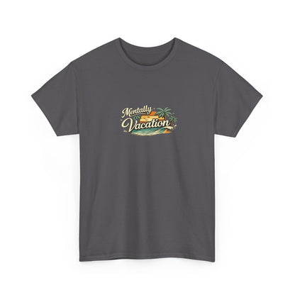 Mentally On Vacation Funny Shirt