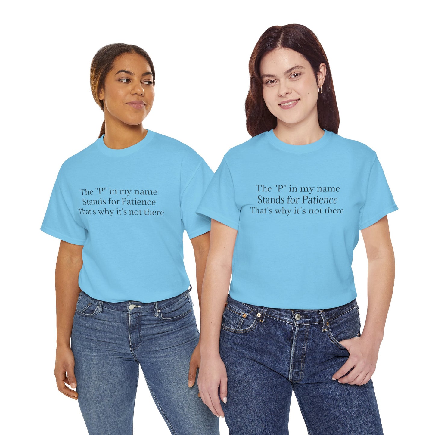Funny Minimalist T-Shirt – “The P in My Name Stands for Patience” Tee
