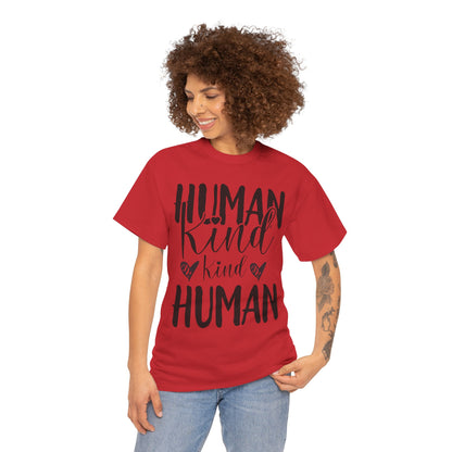 Human Kind, Kind Human” T-Shirt – Inspirational Kindness Quote Unisex Graphic Tee