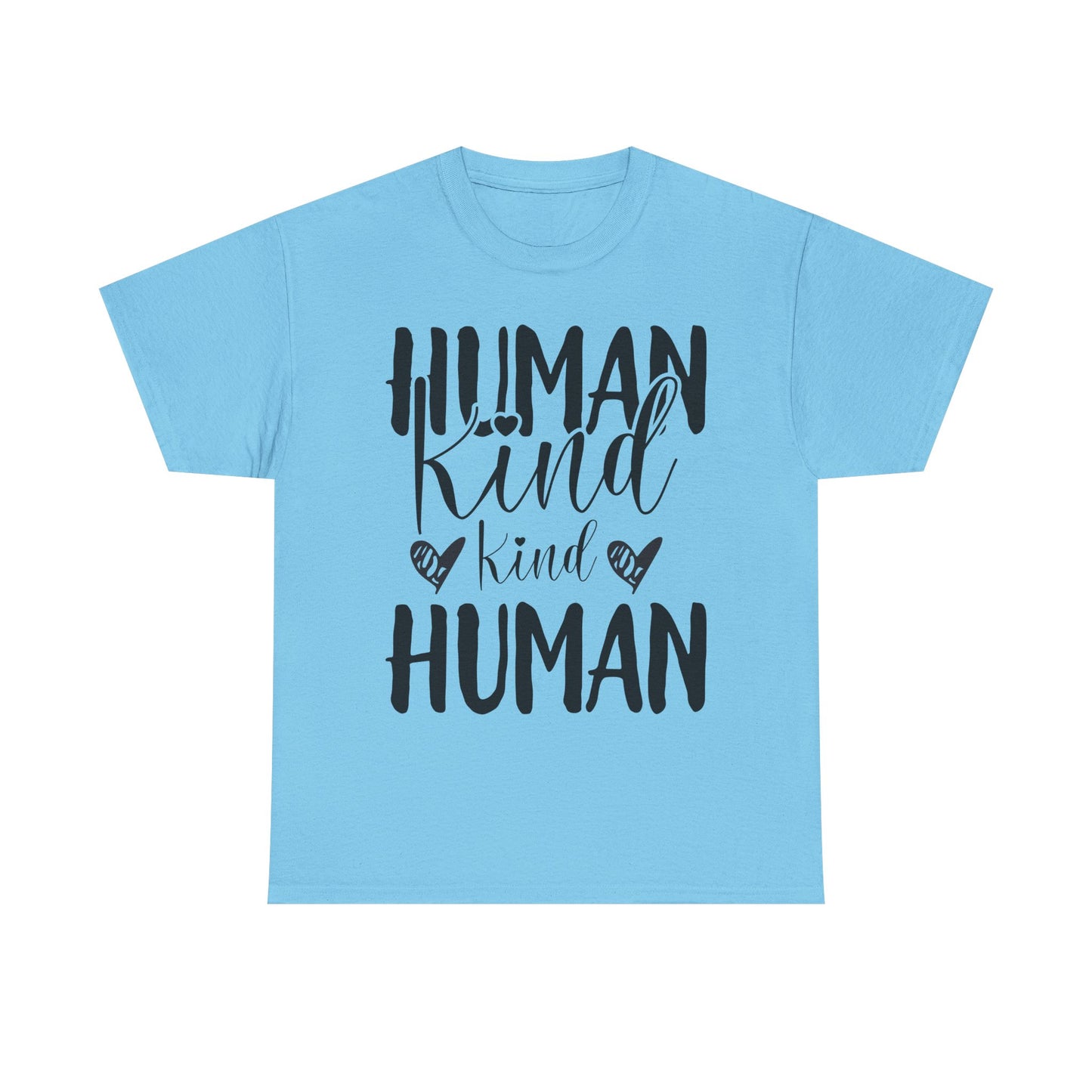 Human Kind, Kind Human” T-Shirt – Inspirational Kindness Quote Unisex Graphic Tee