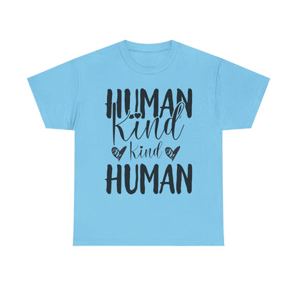 Human Kind, Kind Human” T-Shirt – Inspirational Kindness Quote Unisex Graphic Tee