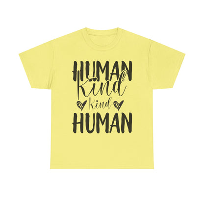 Human Kind, Kind Human” T-Shirt – Inspirational Kindness Quote Unisex Graphic Tee