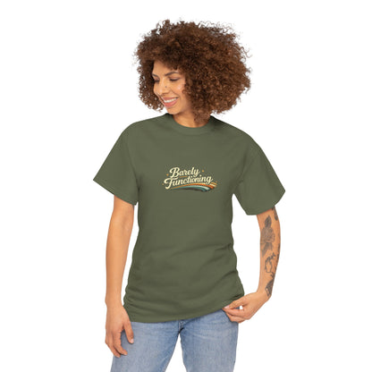 Barely Functioning Funny Shirt