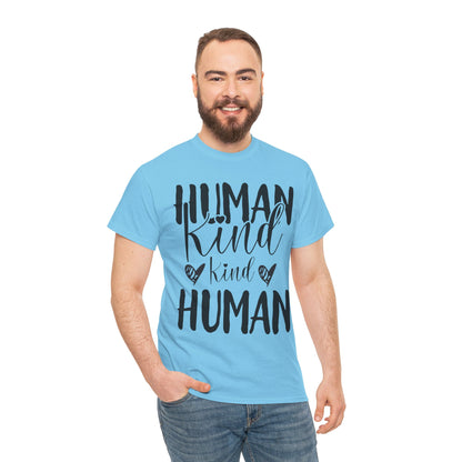 Human Kind, Kind Human” T-Shirt – Inspirational Kindness Quote Unisex Graphic Tee