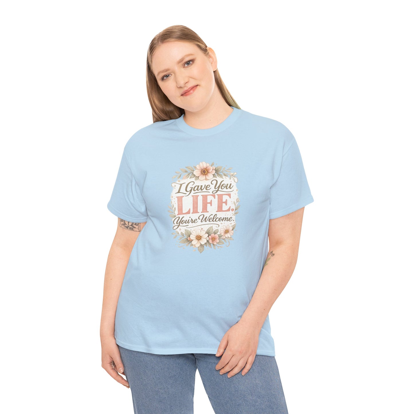 I Gave You Life You’re Welcome Funny Mom Shirt – Mother’s Day Gift Tee