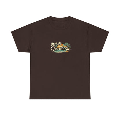 Mentally On Vacation Funny Shirt
