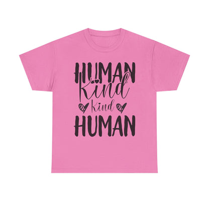Human Kind, Kind Human” T-Shirt – Inspirational Kindness Quote Unisex Graphic Tee