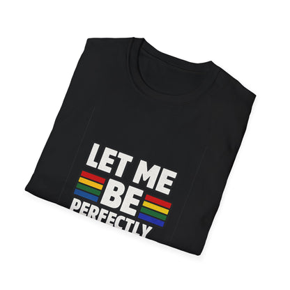 Let Me Be Perfectly Queer Shirt – LGBTQ Pride Rainbow Graphic Tee