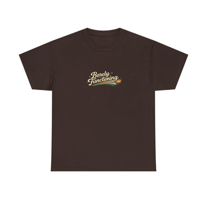 Barely Functioning Funny Shirt