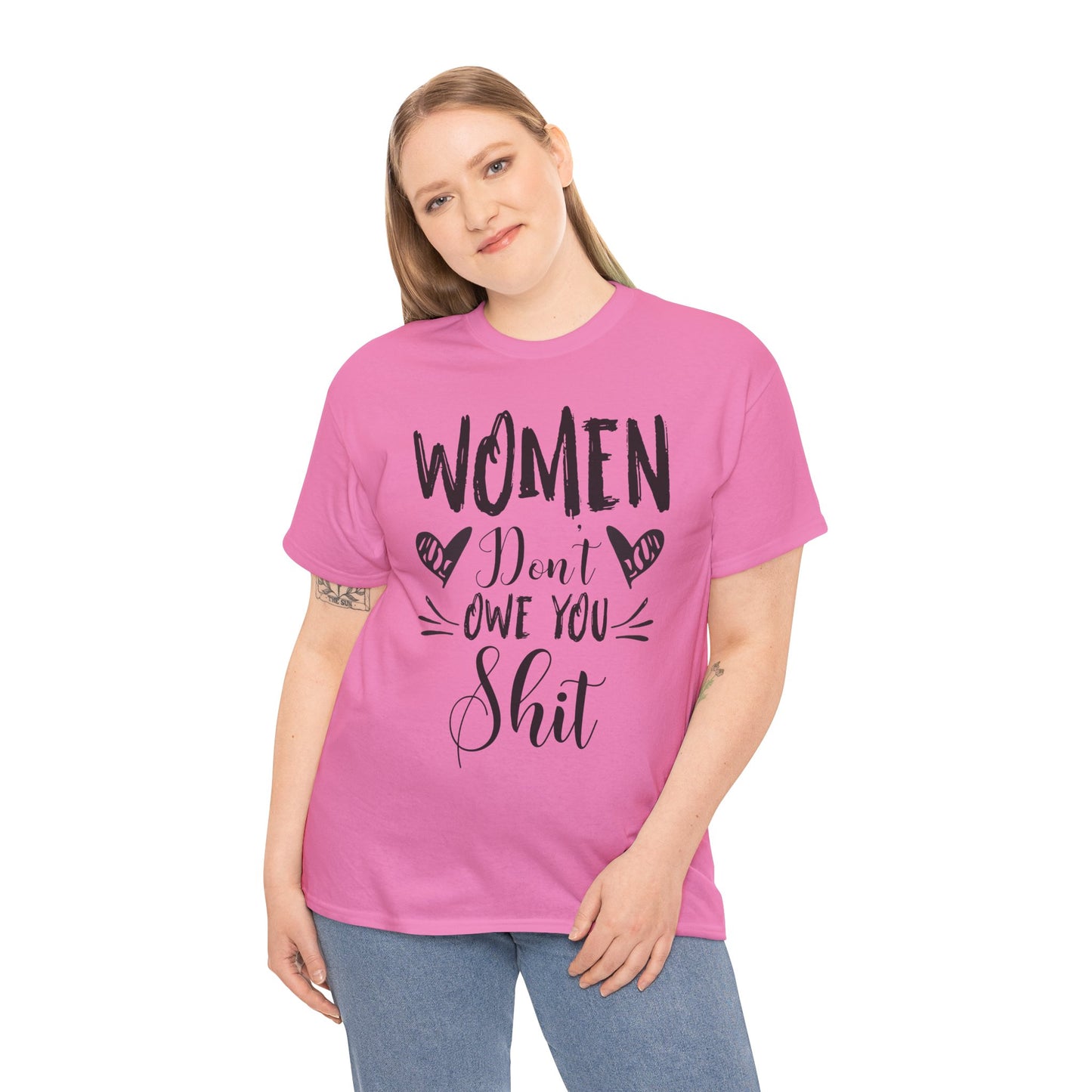 Women Don’t Owe You Shit T-Shirt — Feminist Statement Tee