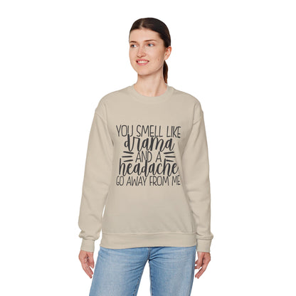 You Sound Like Drama and a Headache Sweatshirt