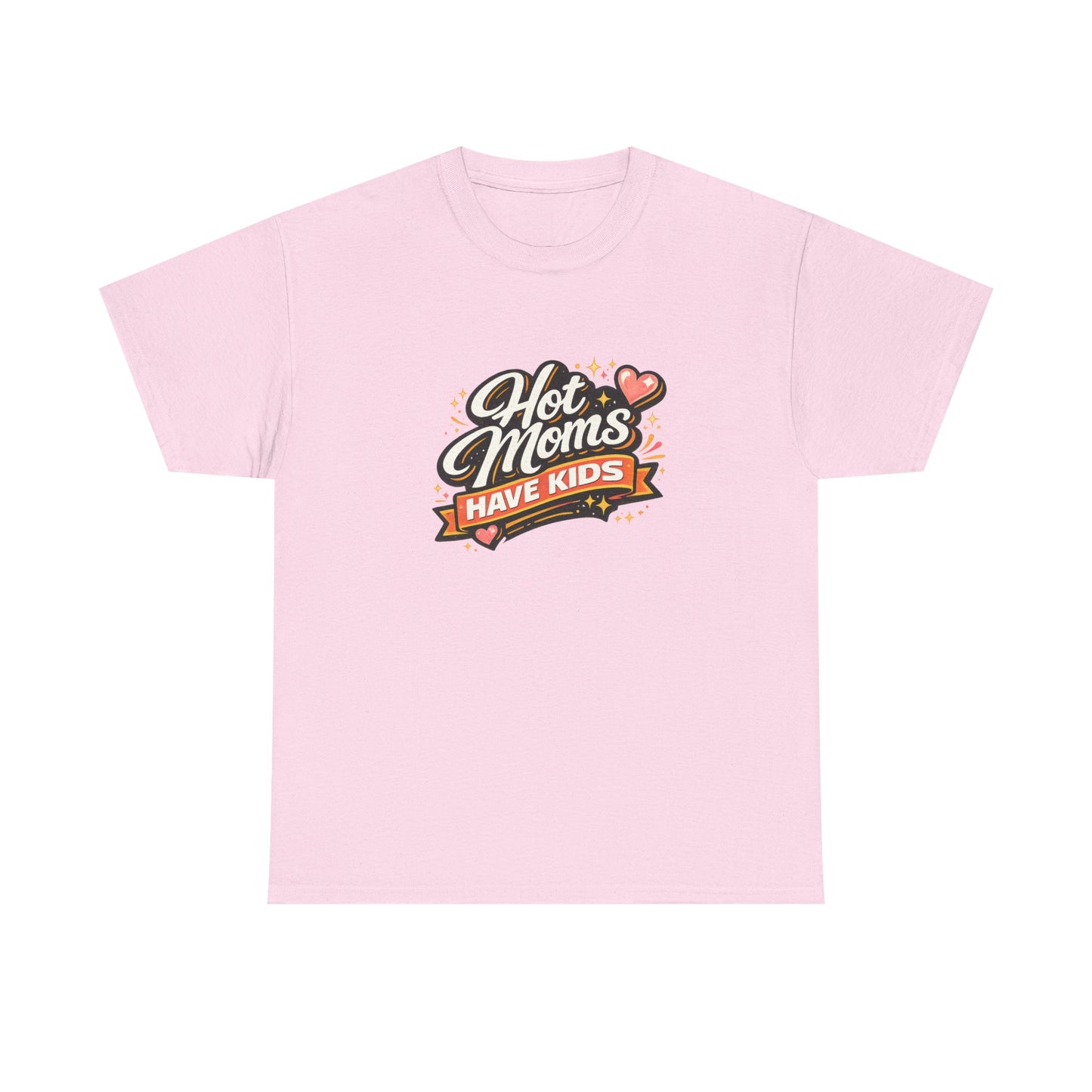 Hot Moms Have Kids Funny Mom Shirt – Trendy Motherhood Tee