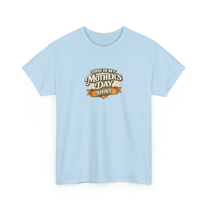 This Is My Mother’s Day Shirt Funny Mom Tee