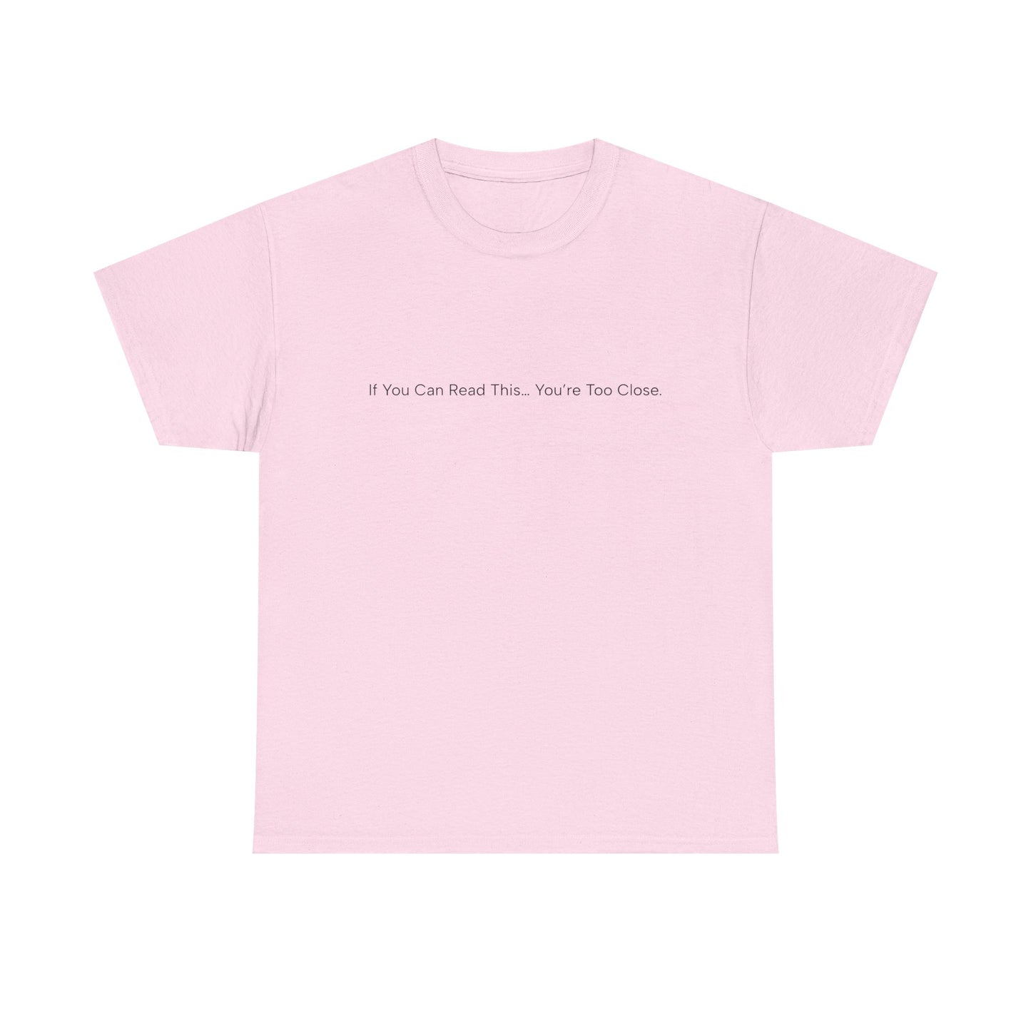 If You Can Read This You’re Too Close Shirt – Funny Personal Space Graphic Tee