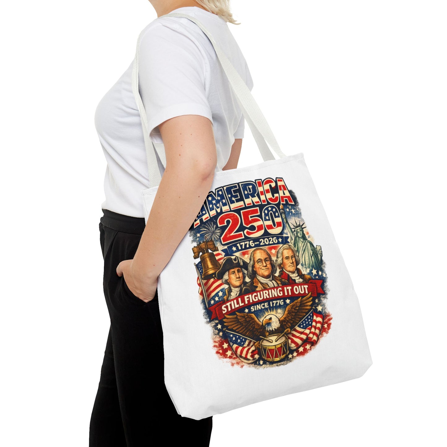 America 250 Tote Bag — "Still Figuring It Out" Patriotic 1776–2026 Anniversary Tote