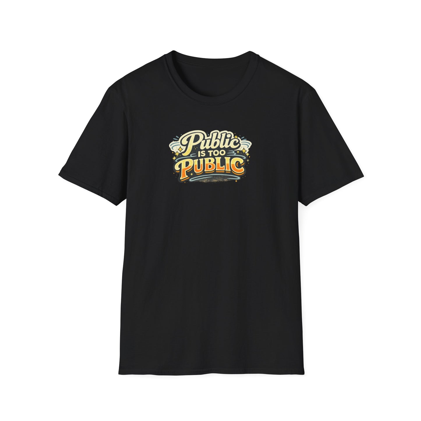 "Public Is Too Public" Graphic T-Shirt — Retro Statement Tee