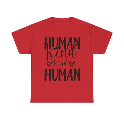 Human Kind, Kind Human” T-Shirt – Inspirational Kindness Quote Unisex Graphic Tee