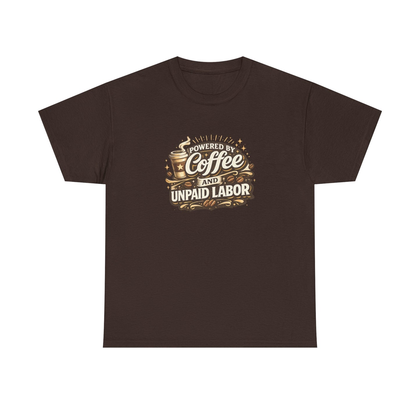 Powered by Coffee and Unpaid Labor Funny Mom Shirt