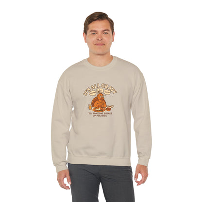 Funny Thanksgiving Sweatshirt – It’s All Gravy ’Til Someone Brings Up Politics