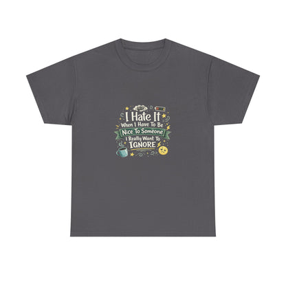 I Hate Being Nice Funny Relatable Shirt – Introvert Humor Tee for People Who Want to Ignore Everyone