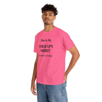 Funny Mental Health T-Shirt – “This Is My Therapy Shirt (It Doesn’t Work)”
