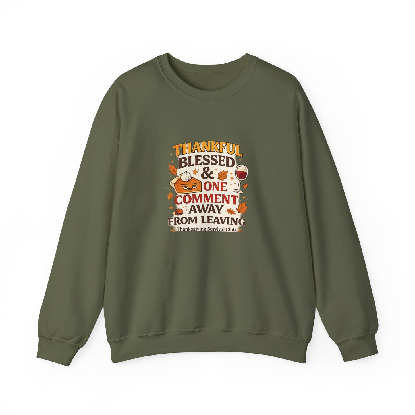 Thankful, Blessed & One Comment Away Sweatshirt | Funny Thanksgiving Crewneck