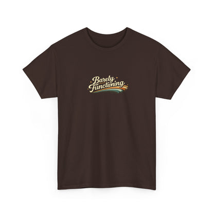 Barely Functioning Funny Shirt