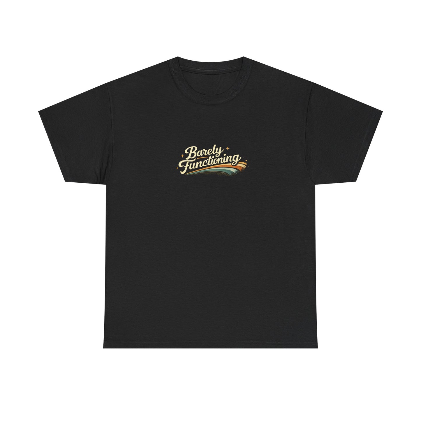 Barely Functioning Funny Shirt