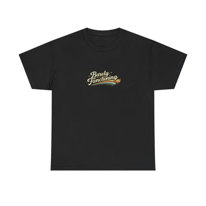 Barely Functioning Funny Shirt
