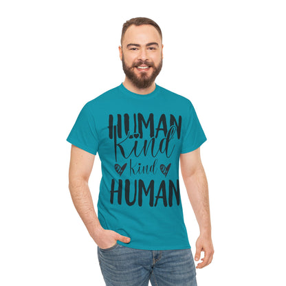 Human Kind, Kind Human” T-Shirt – Inspirational Kindness Quote Unisex Graphic Tee