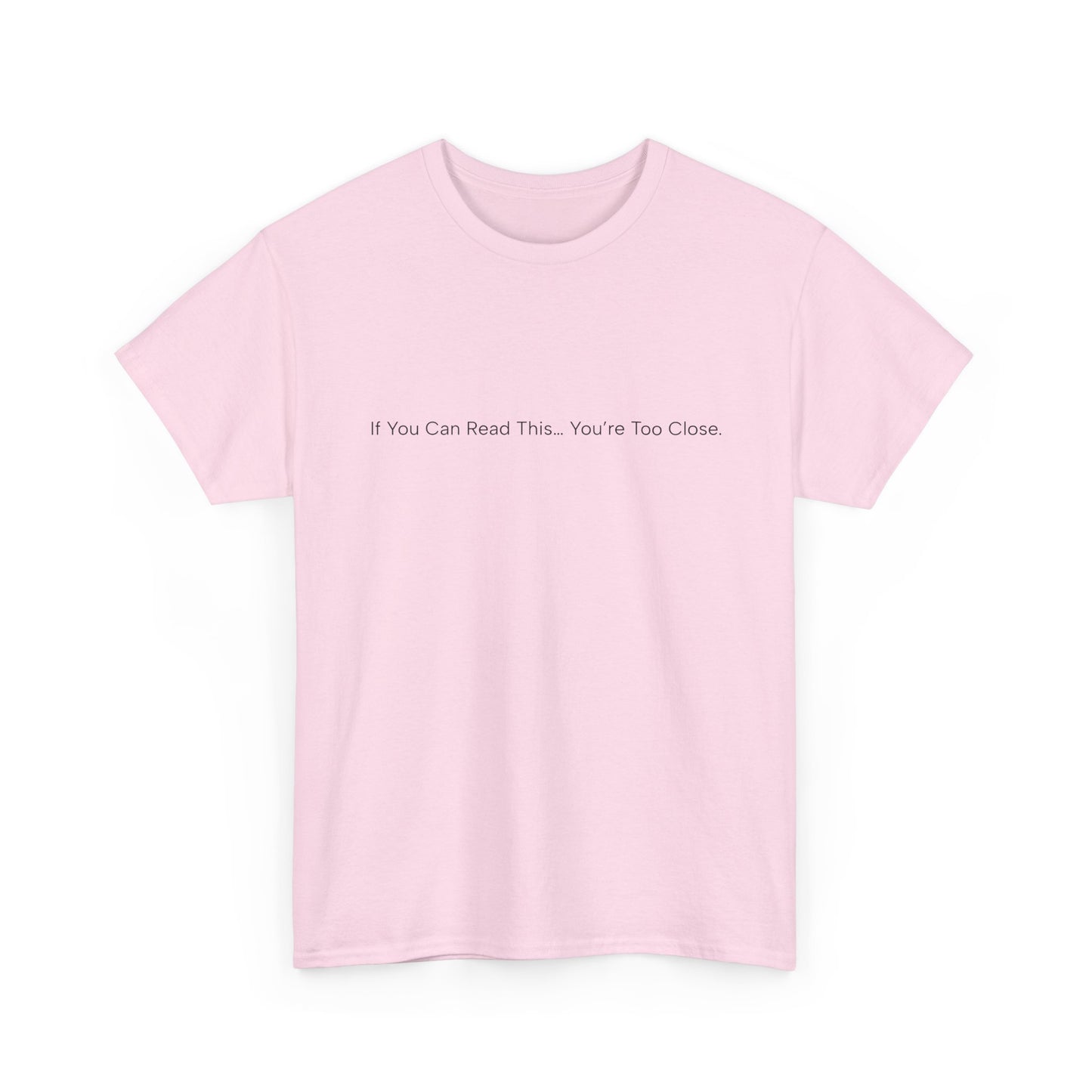 If You Can Read This You’re Too Close Shirt – Funny Personal Space Graphic Tee