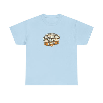 This Is My Mother’s Day Shirt Funny Mom Tee