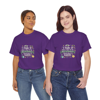 I Hate Being Nice Funny Relatable Shirt – Introvert Humor Tee for People Who Want to Ignore Everyone