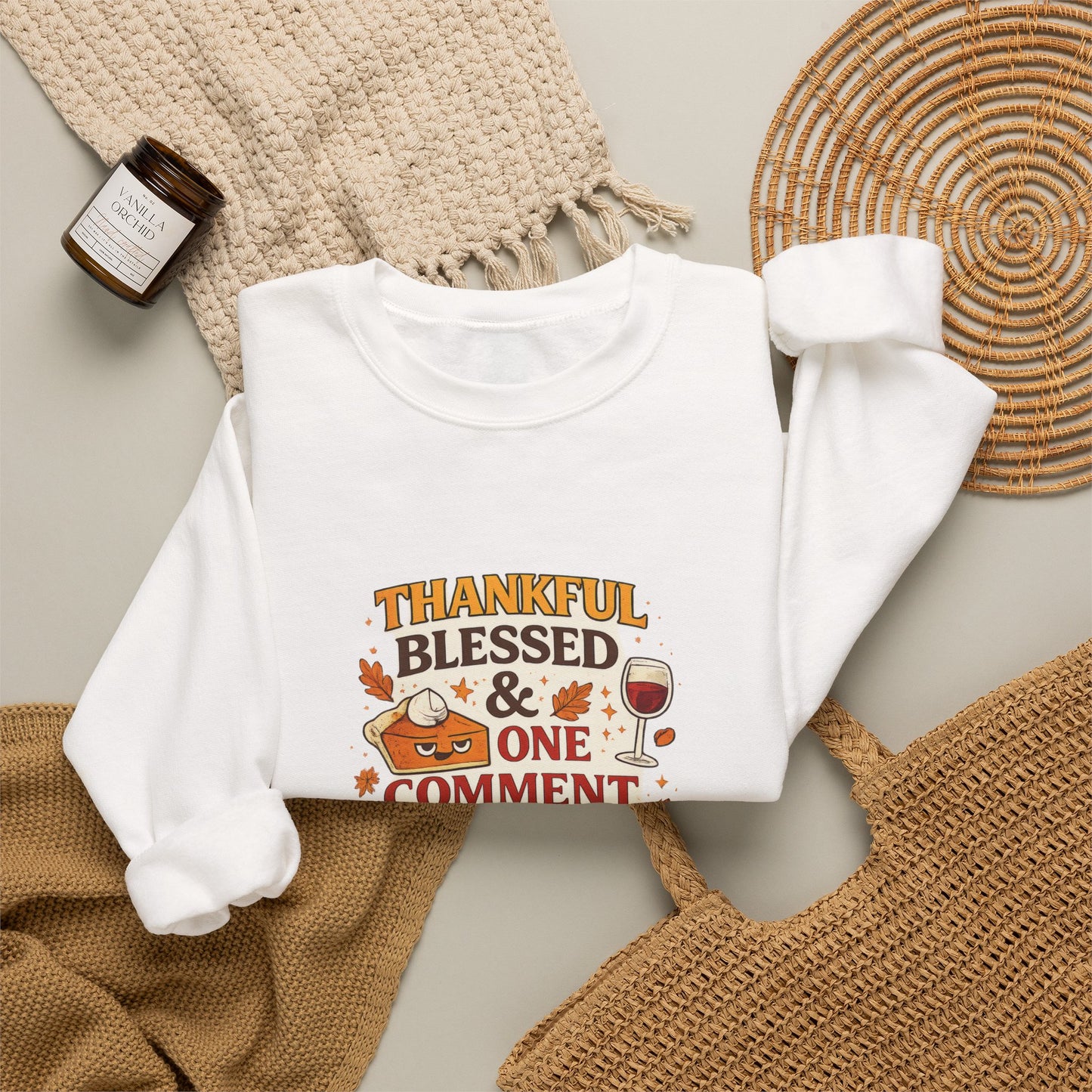 Thankful, Blessed & One Comment Away Sweatshirt | Funny Thanksgiving Crewneck