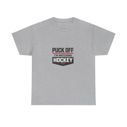 Hockey Fan Tee — "Puck Off I'm Watching Hockey" Graphic T-Shirt