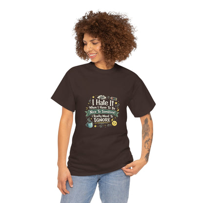 I Hate Being Nice Funny Relatable Shirt – Introvert Humor Tee for People Who Want to Ignore Everyone
